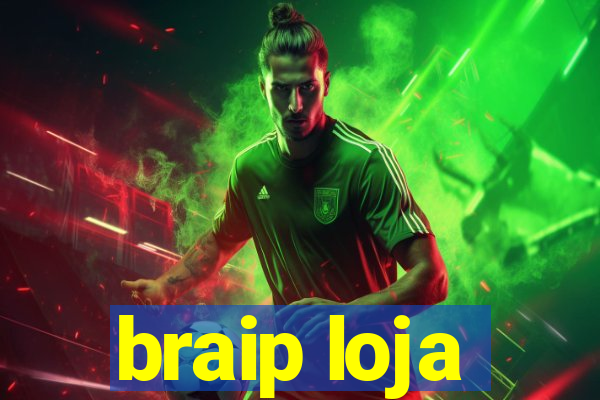 braip loja